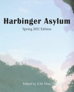 Harbinger Asylum: Spring 2021