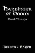 Harbinger of Doom: Dread Messenger