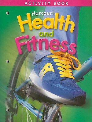 Harcourt Health and Fitness: Activity Book, Grade 4 by Harcourt ...