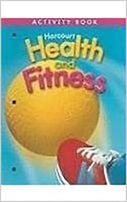 Harcourt Health & Fitness: Activity Book Grade 3 - Harcourt School Publishers (Prepared for publication by)