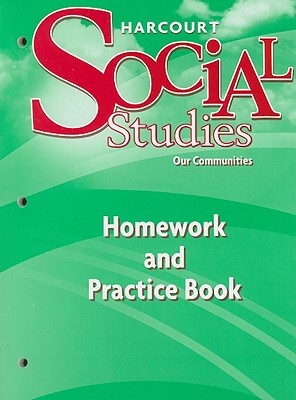 Harcourt Social Studies: Homework and Practice Book Student Edition Grade 3 - Harcourt School Publishers (Prepared for publication by)