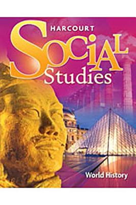 Harcourt Social Studies: Student Edition World History 2007 - Harcourt School Publishers (Prepared for publication by)