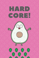 Hard Core: Funny Avocado Vegan Notebook, Gratitude Diary, Today I Am Grateful Writing Prompt & Drawing Pages, 6x9 in. 111 Pages.
