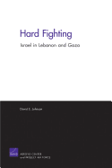 Hard Fighting: Israel in Lebanon and Gaza