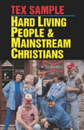 Hard Living People & Mainstream Christians