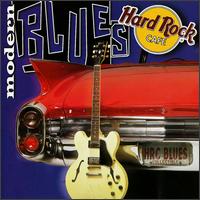Hard Rock Cafe: Modern Blues - Various Artists