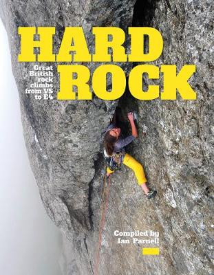 Hard Rock: Great British rock climbs from VS to E4 - Parnell, Ian (Compiled by)