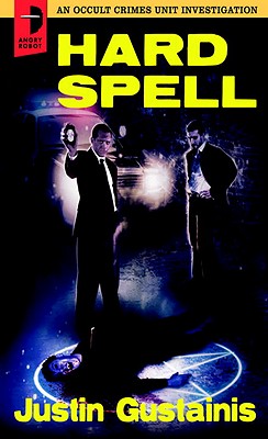 Hard Spell: An Occult Crimes Unit Investigation - Gustainis, Justin
