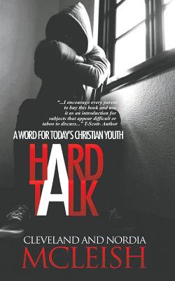Hard Talk: A Word for Today's Christian Youth - McLeish, Cleveland O, and McLeish, Nordia R M