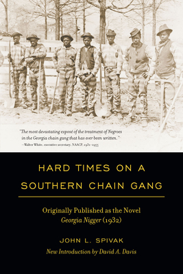Hard Times on a Southern Chain Gang - Spivak, John L, and Davis, David A (Introduction by)