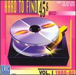 Hard to Find 45's on CD, Vol. 1: 1955-60 - Various Artists