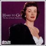 Hard to Get: The Best of Gisele MacKenzie on RCA