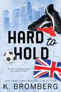 Hard to Hold: Special Edition (The Play Hard Series (The Kincade Sisters))