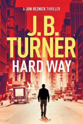 Hard Way - Turner, J B