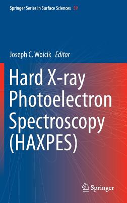 Hard X-Ray Photoelectron Spectroscopy (Haxpes) - Woicik, Joseph (Editor)