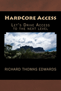 HardCore Access: Let's Drive Access to the next level
