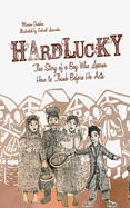 Hardlucky: The Story of a Boy Who Learns How to Think Before He Acts