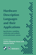 Hardware Description Languages and Their Applications: Specification, Modelling, Verification and Synthesis of Microelectronic Systems
