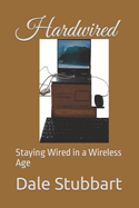 Hardwired: Staying Wired in a Wireless Age