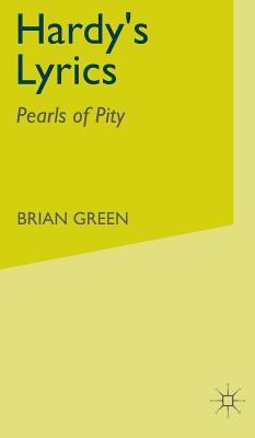 Hardy's Lyrics: Pearls of Pity - Green, B.