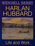 Harlan Hubbard: Life and Work