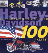 Harley-Davidson 100 Years: Celebration of a Legend - Rafferty, Todd