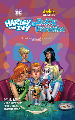 Harley & Ivy Meet Betty & Veronica - Dini, Paul, and Andreyko, Marc