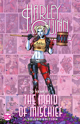 Harley Quinn: 30 Years of the Maid of Mischief the Deluxe Edition - 