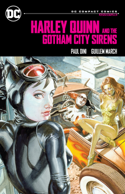 Harley Quinn & the Gotham City Sirens: DC Compact Comics Edition - Dini, Paul