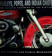 Harleys, Popes, and Indian Chiefs: Unfinished Business of the Sixties