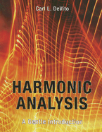 Harmonic Analysis: A Gentle Introduction - DeVito, Carl L