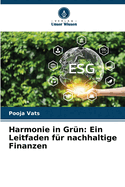 Harmonie in Gr?n: Ein Leitfaden f?r nachhaltige Finanzen