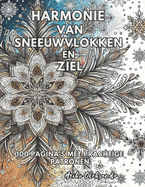 Harmonie van sneeuwvlokken en ziel: Kleuren, Anti-stress, Sneeuwvlokken, Ontspanning, Creativiteit, Meditatie, Kunst, Design, Patronen, Volwassenen, Harmonie, Ziel, Unieke ontwerpen, Gedetailleerde illustraties, Diverse stijlen