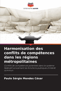 Harmonisation des conflits de comp?tences dans les r?gions m?tropolitaines