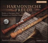 Harmonische Freude: Works for Baroque Oboe, Trumpet and Chamber Organ - Austral Harmony