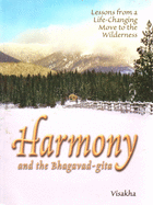 Harmony and the Bhagavad-Gita: Lessons from a Life-Changing Move to the Wilderness