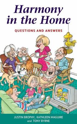 Harmony in the Home: Questions and Answers - Byrne, Tony, and Maguire, Kathleen, and Brophy, Justin