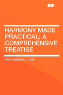 Harmony Made Practical; A Comprehensive Treatise