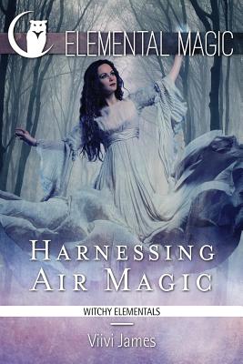 Harnessing Air Magic (Witchy Elementals) - James, VIIVI