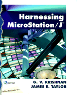 Harnessing MicroStation/J - Krishnan, G V, and Taylor, James E, Dr., III