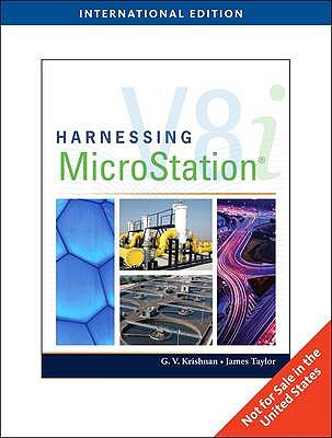 Harnessing MicroStation V8i - Krishnan, G V, and Taylor, James E, Dr., III