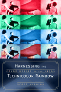 Harnessing the Technicolor Rainbow: Color Design in the 1930s