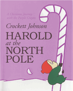 Harold at the North Pole: A Christmas Journey with the Purple Crayon