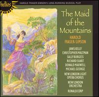 Harold Fraser-Simson: The Maid of the Mountains - Christopher Maltman (baritone); Donald Maxwell (bass); Janis Kelly (soprano); Jeanette Ager (soprano);...