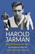 Harold Jarman: Bristol Rovers Local Hero