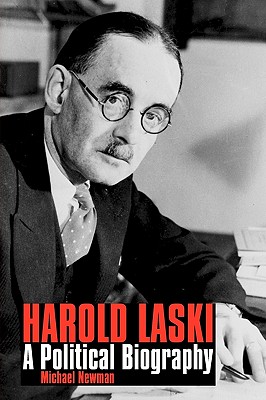 Harold Laski: A Political Biography - Newman, Michael