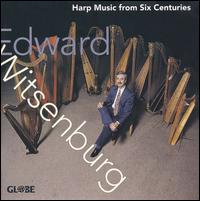 Harp Music from Six Centuries - Edward Witsenburg (harp)
