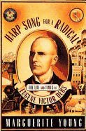 Harp Song for a Radical: The Life and Times of Eugene Victor Debs - Young, Marguerite, and Ruas, Charles (Introduction by)