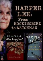 Harper Lee: From Mockingbird to Watchman - Mary McDonagh Murphy