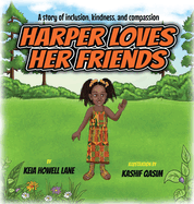 Harper Loves Her Friends: A story of inclusion, kindness, and compassion
